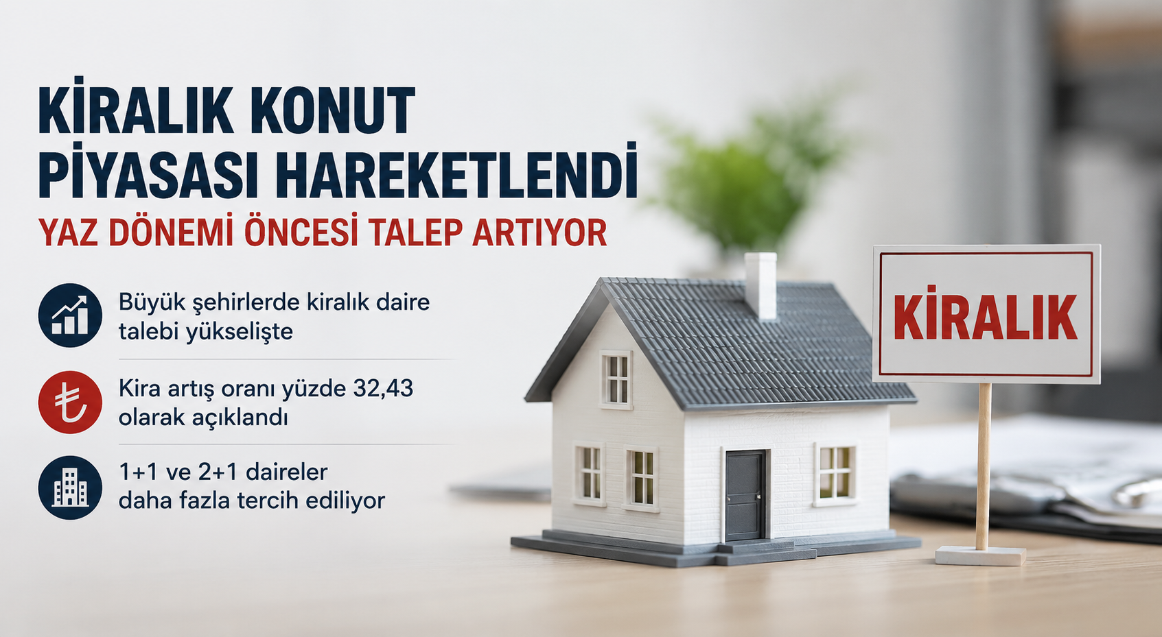 Mayıs 2026’da Kiralık Konut Piyasası Hareketlendi: Yaz Dönemi Öncesi Talep Artıyor